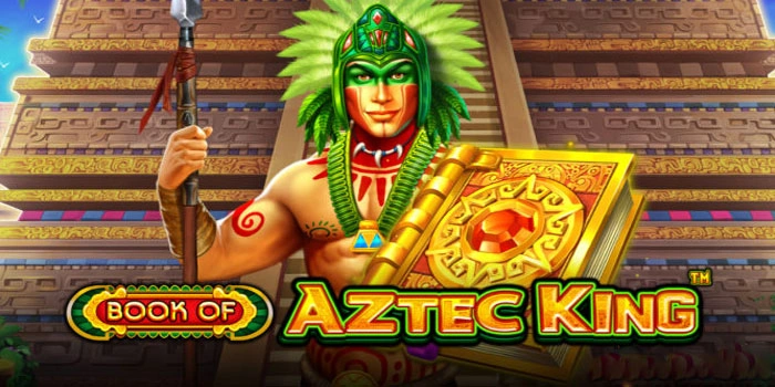 Pola Slot Book of Aztec King Gacor Untuk Raih Jackpot