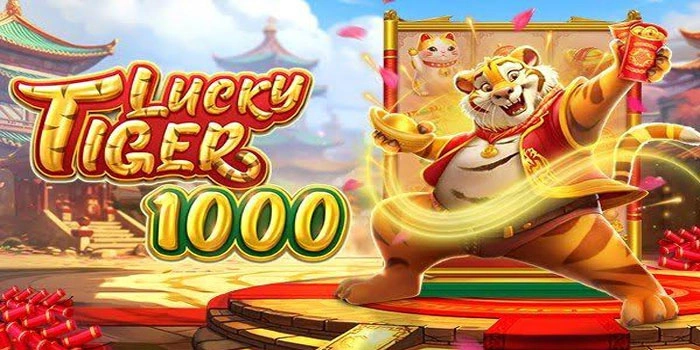 Tips Menang Slot Lucky Tiger 1000 Dengan Mudah