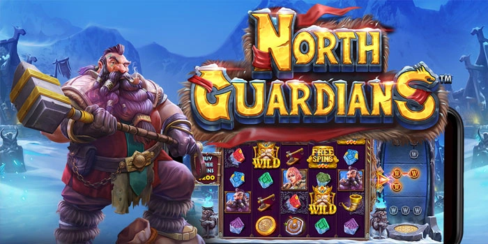Tips Cerdas Bermain Slot North Guardians Bagi Pemula