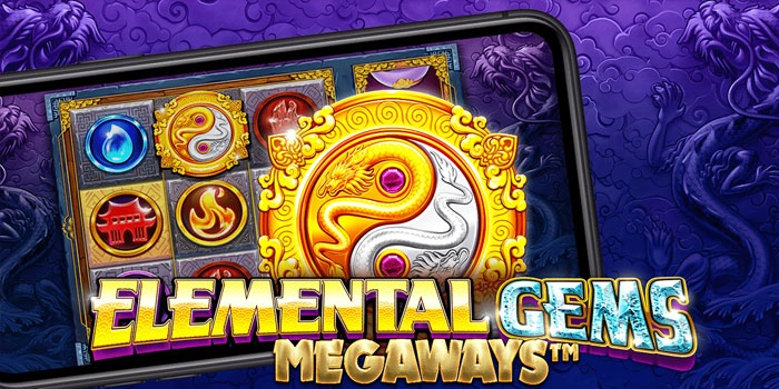 Tips Main Slot Elemental Gems Megaways Agar Mudah Maxwin