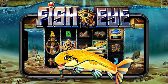 Tips Ampuh Menang Jackpot di Slot Fish Eye
